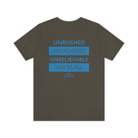 UnRushed UnCrowded Unbelievable Unisex Jersey Short Sleeve Tee