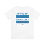 UnRushed UnCrowded Unbelievable Unisex Jersey Short Sleeve Tee